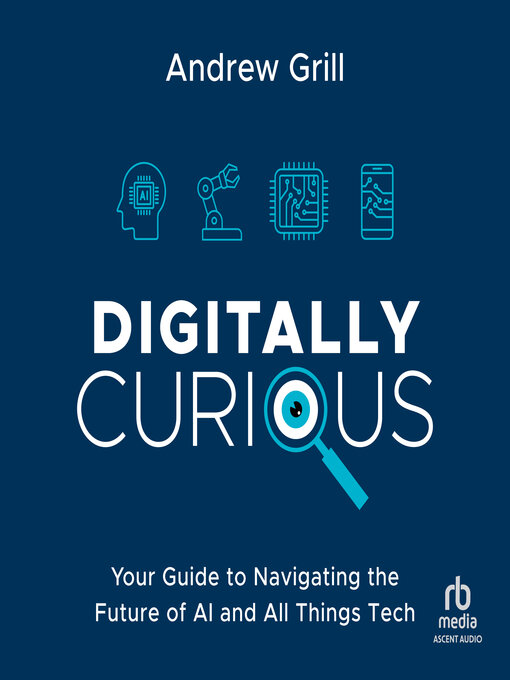 Title details for Digitally Curious by Andrew Grill - Available
